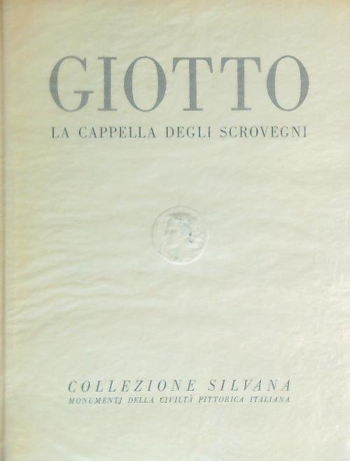 Giotto. La cappella degli Scrovegni