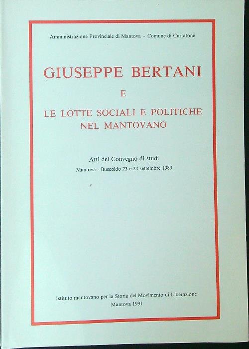 Giuseppe Bertani e le lotte sociali e politiche nel Mantovano