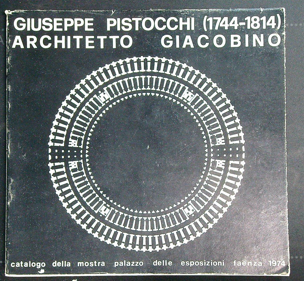 Giuseppe Pistocchi (1744-1814) architetto giacobino