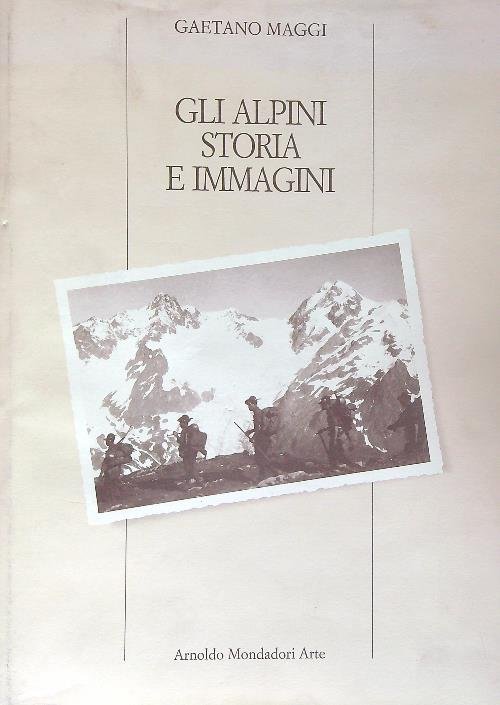 Gli alpini storia e immagini