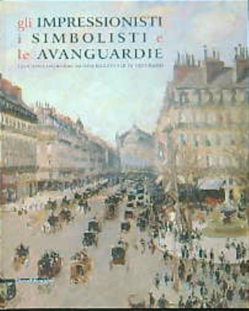 Gli impressionisti, i simbolisti e le avanguardie