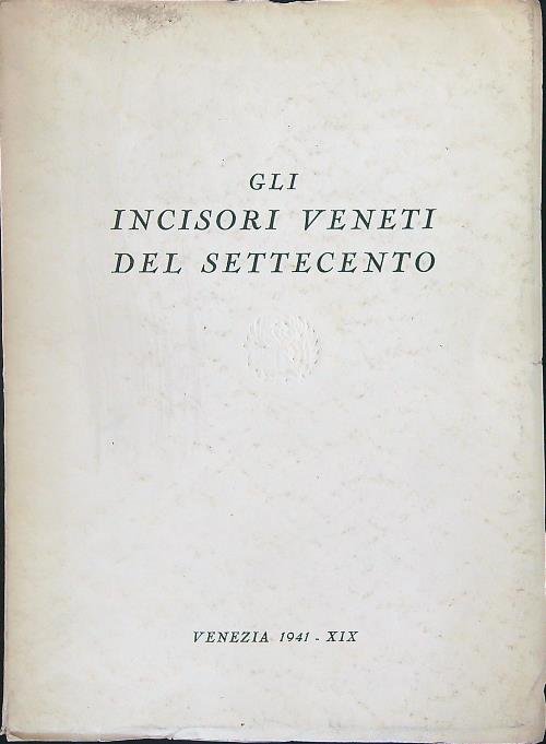 Gli incisori Veneti del Settecento