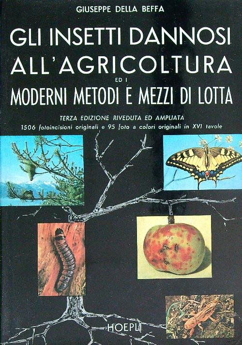 Gli insetti dannosi all'agricoltura ed i moderni metodi e mezzi …