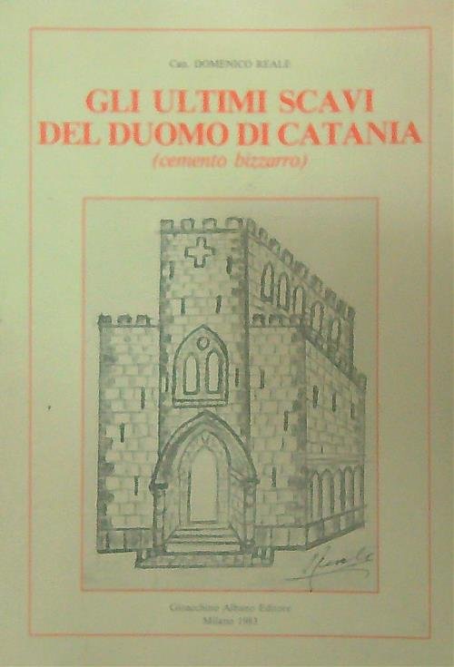 Gli ultimi scavi del Duomo di Catania (cemento bizzarro)