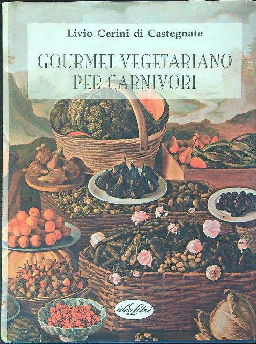 Gourmet vegetariano per carnivori