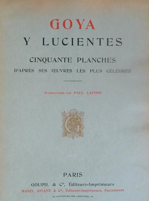 Goya y Lucientes cinquante planches d'apres ses oeuvres les plus …