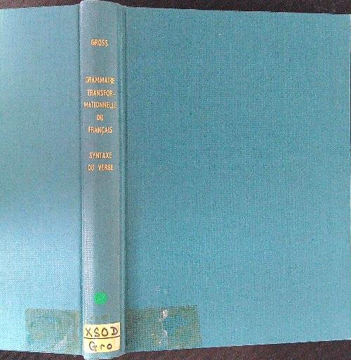 Grammaire transformationelle du francais. Syntax du verbe