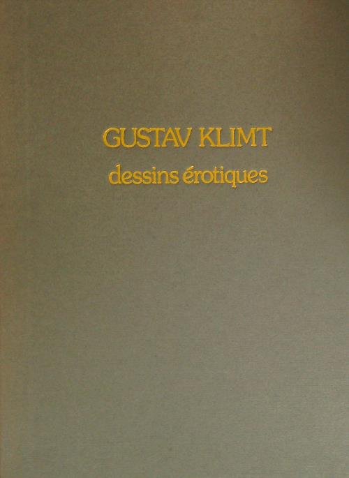 Gustav Klimt. Dessins erotiques