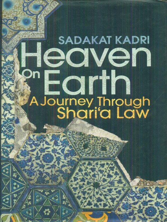 Heaven of earth. A journey through Shari'a law