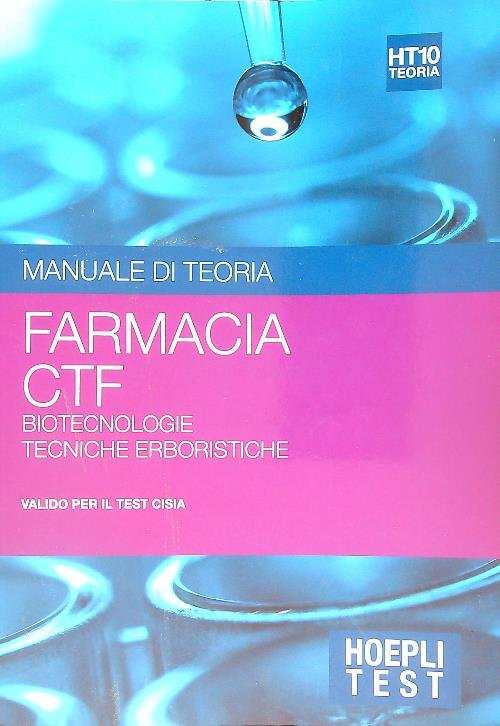 Hoepli test. Teoria. Farmacia CFT. biotecnologie tecniche erboristiche