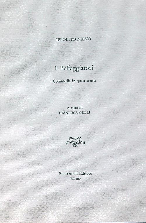 I beffeggiatori. Commedia in quattro atti