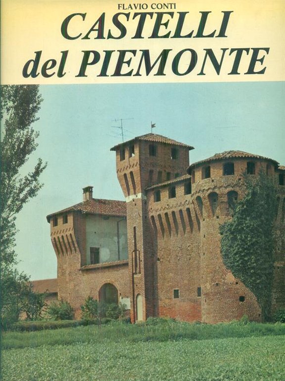 I castelli del Piemonte tomo I