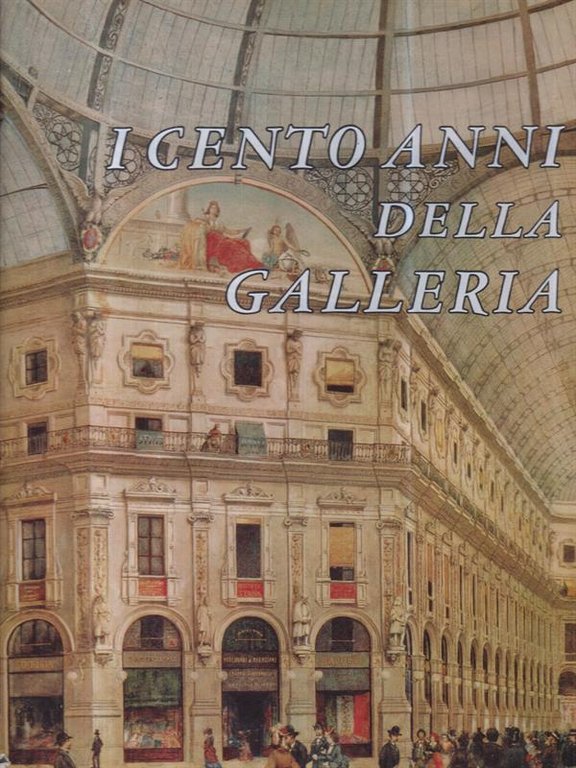 I cento anni della Galleria