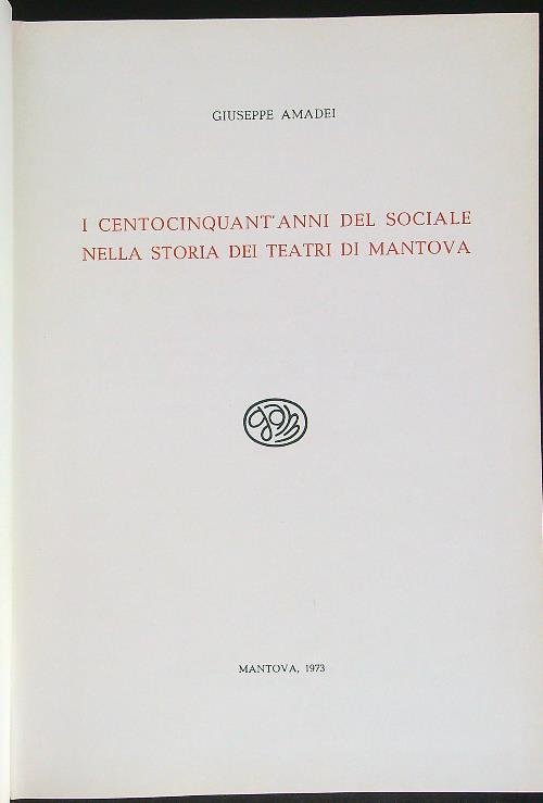 I centocinquant'anni del sociale nella storia dei teatri di Mantova