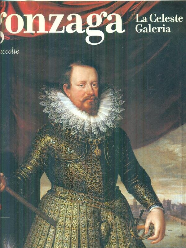 I Gonzaga. La Celeste Galeria