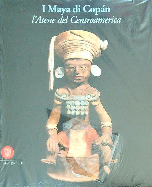 I maya di Copan. L'Atene del Centroamerica