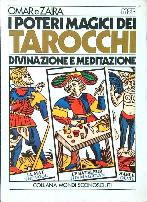 I poteri magici dei tarocchi. Divinazione e meditazione
