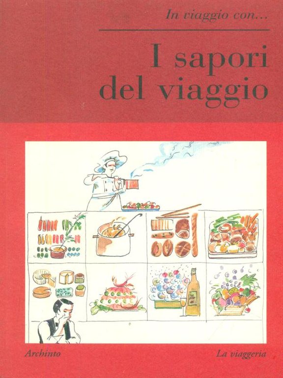 I sapori del viaggio. Con illustrazioni di Adriana Morabia | Immagine Gallery 2
