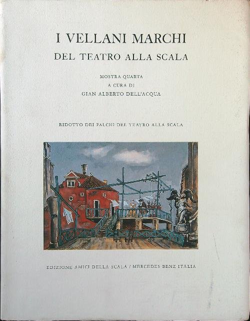 I Vellani Marchi del Teatro alla Scala. Mostra quarta