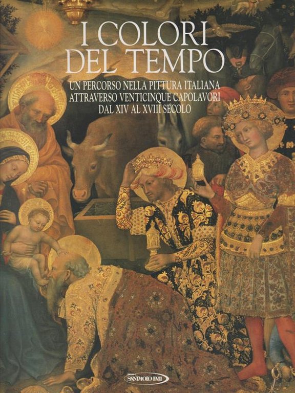 Icolori del tempo. Percorso nella pittura italiana attraverso venticinque capolavori …