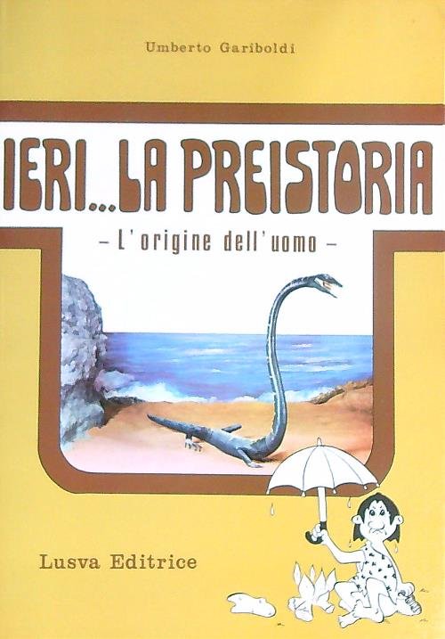 Ieri... La Preistoria La Vita Dell'uomo