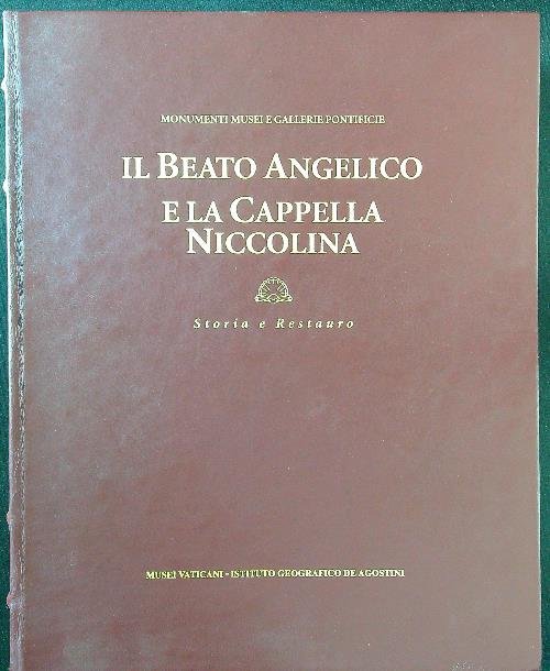 Il Beato Angelico e la Cappella Niccolina. Storia e restauro