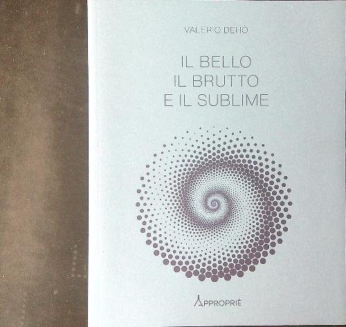 Il bello il brutto e il sublime