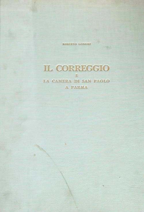 Il correggio e la camera di san paolo a Parma