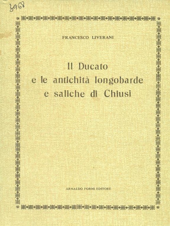 Il Ducato e le antchita' longobarde e saliche di Chiusi