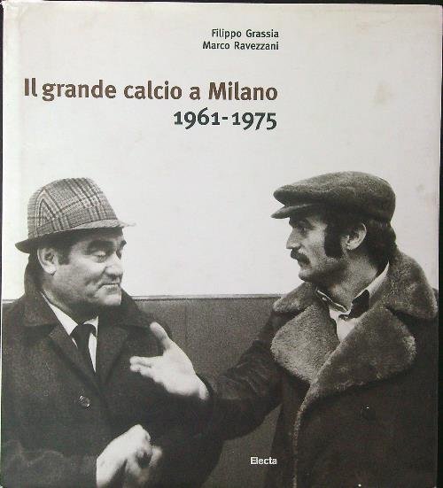 Il grande calcio a Milano 1961 - 1975
