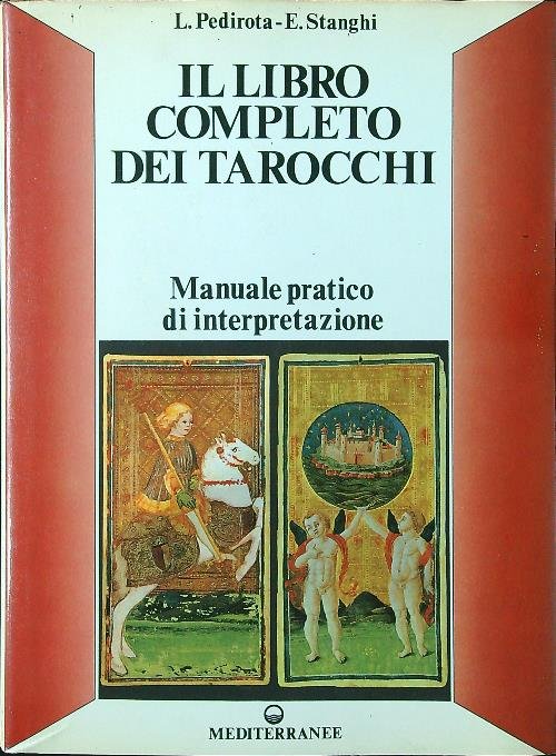 Il libro completo dei tarocchi. Manuale pratico di interpretazione
