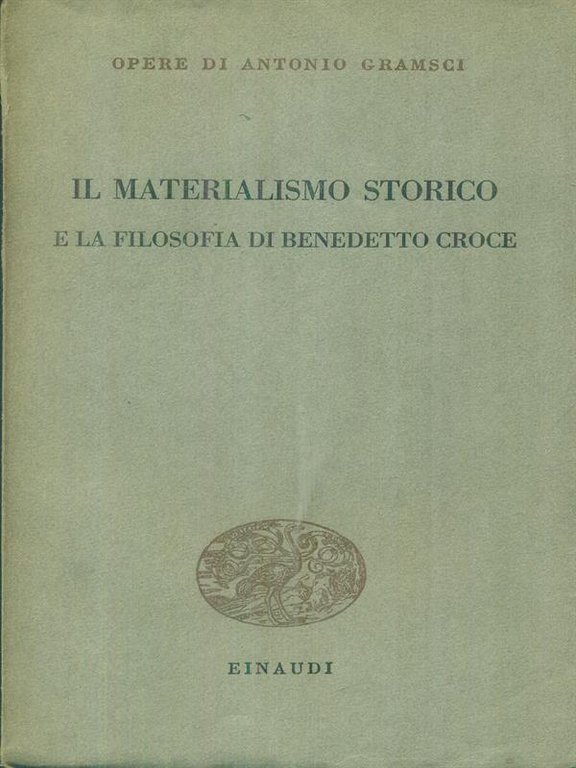 Il materialismo storico e la filosofia di Benedetto Croce.