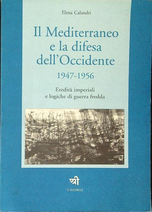 Il Mediterraneo e la difesa dell'Occidente