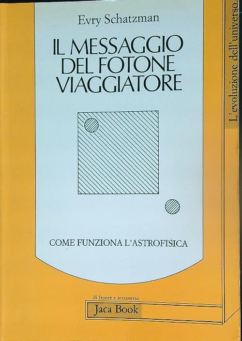 Il messaggio del fotone viaggiatore. Come funziona l'astrofisica