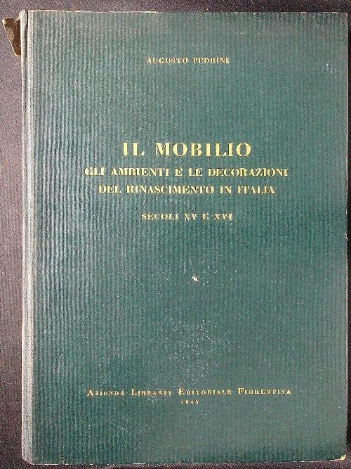 Il mobilio gli ambienti e le decorazioni del Rinascimento
