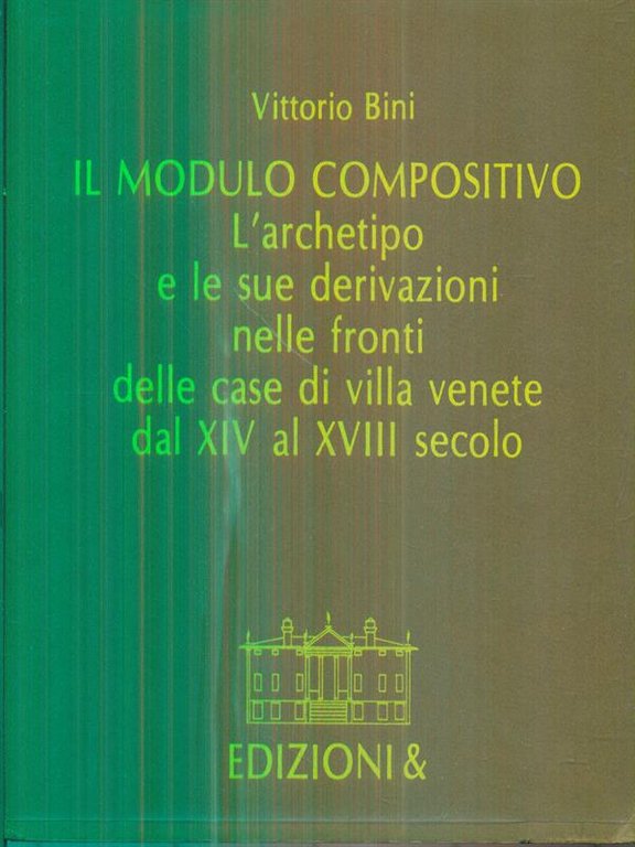 Il modulo compositivo. L'archetipo e le sue derivazioni