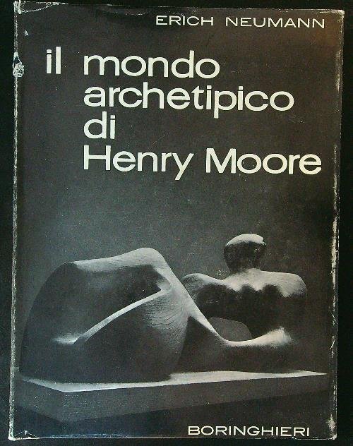 Il mondo archetipico di Henry Moore