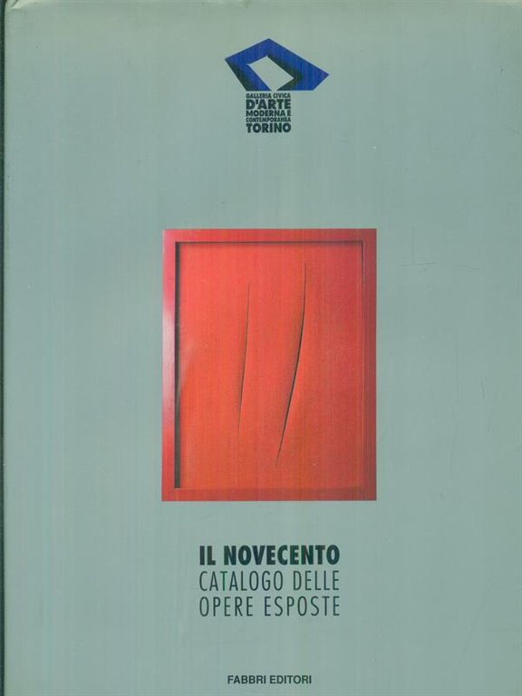 Il Novecento. Catalogo delle opere esposte