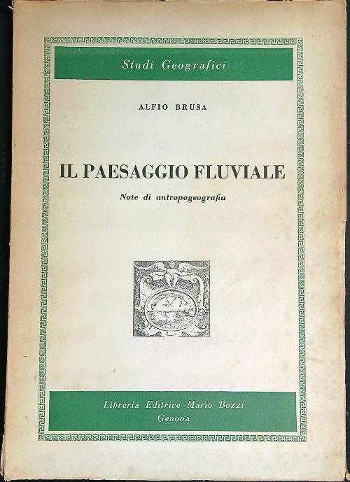 Il paesaggio fluviale. Note di antropogeografia
