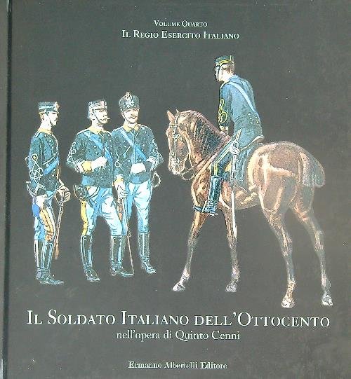 Il Soldato Italiano dell'ottocento. Volume quarto