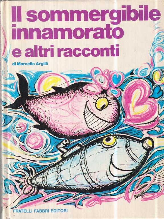 Il Sommergibile Innamorato E Altri Racconti