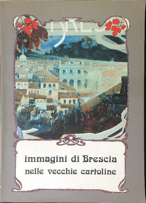 Immagini di Brescia nelle vecchie cartoline | Immagine principale