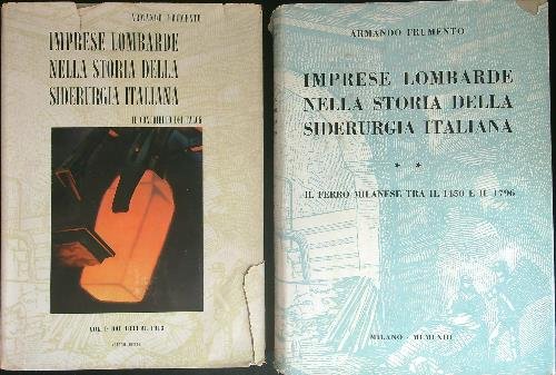 Imprese Lombarde nella storia della siderurgia Italiana 2 vv