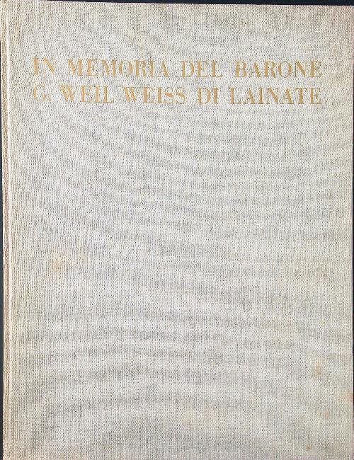 In memoria del barone Giuseppe Weil Weiss di Lainate