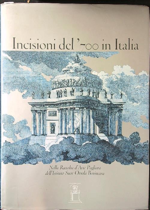 Incisioni del '700 in Italia nella raccolta d'arte Pagliara