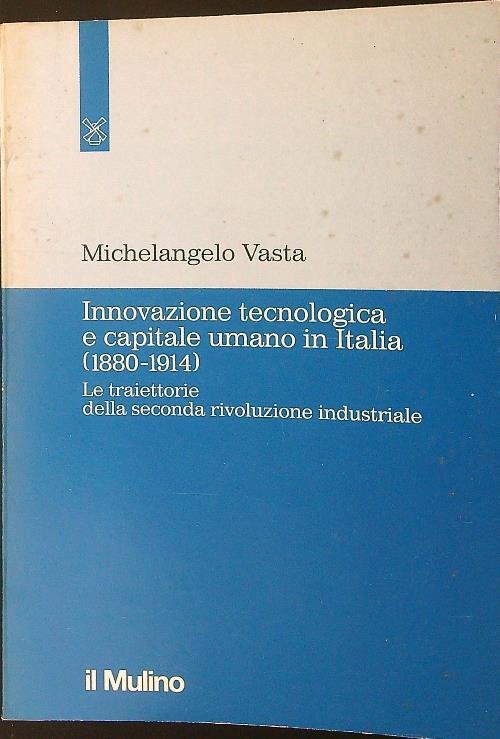 Innovazione tecnologica e capitale umano in Italia 1880 - 1914 | Immagine principale