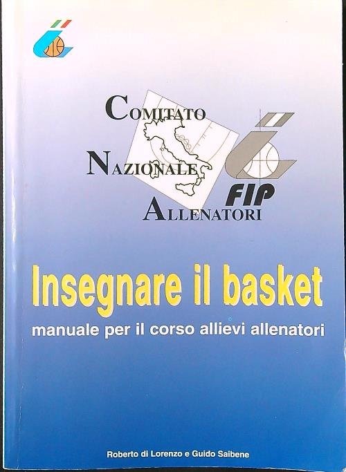 Insegnare il basket. Manuale per il corso allievi allenatori
