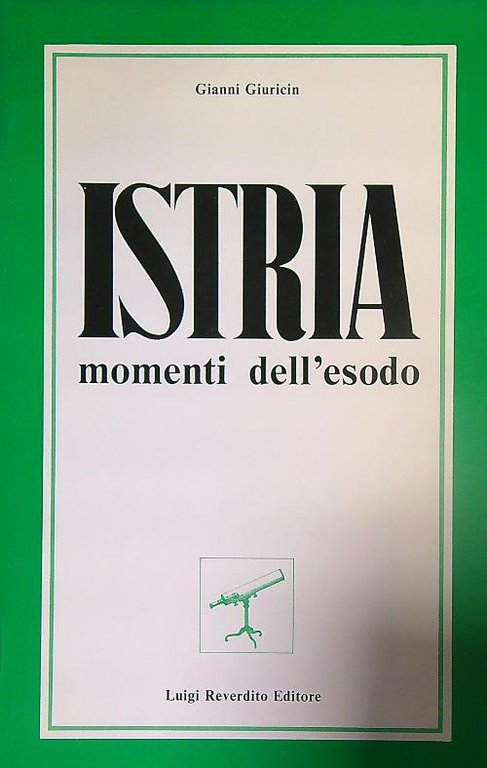 Istria. Momenti dell'esodo