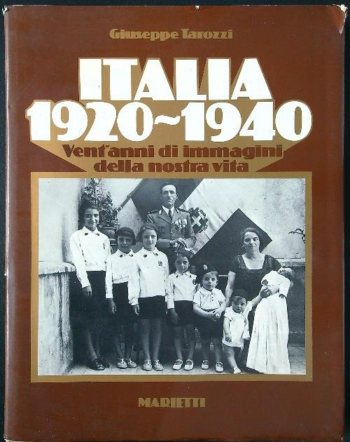 Italia 1920-1940. Vent'anni di immagini della nostra vita