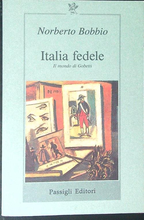 Italia fedele Il mondo di Gobetti